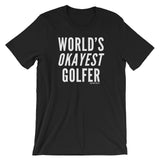 World's Okayest Golfer Tee Shirt