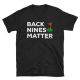 Back Nines Matter T-Shirt