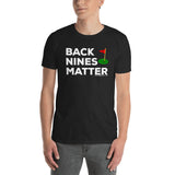 Back Nines Matter T-Shirt