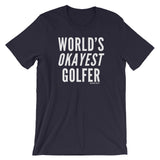 World's Okayest Golfer Tee Shirt